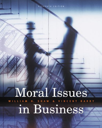 Moral Issues In Business by William H Shaw