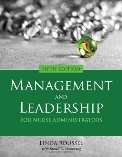 Management And Leadership For Nurse Administrators by Linda A Roussel