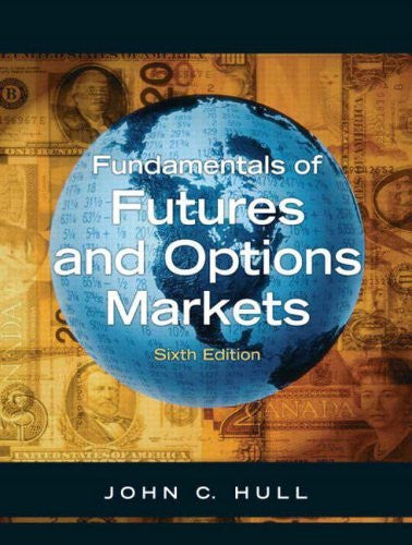 Fundamentals Of Futures And Options Markets by John C Hull
