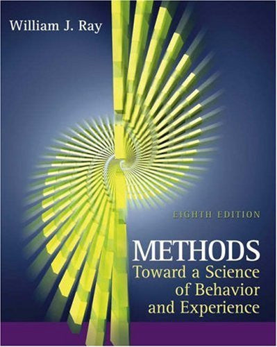 Methods Toward A Science of Behavior And Experience by William J Ray
