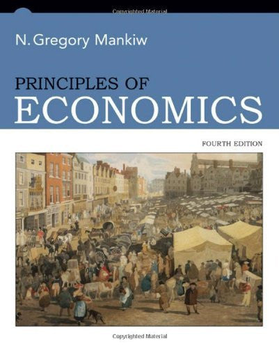 Principles of Economics by N Gregory Mankiw