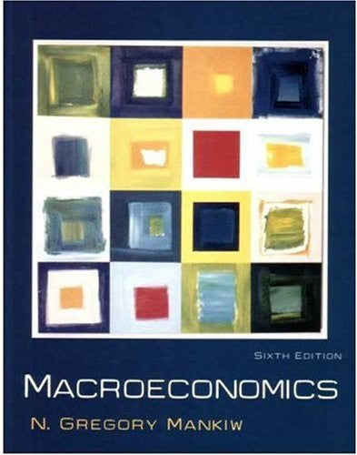 Macroeconomics by N Gregory Mankiw
