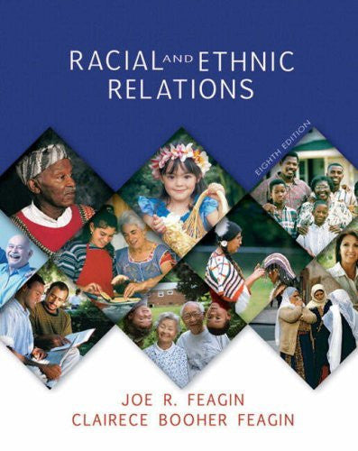 Racial And Ethnic Relations by Joe R Feagin