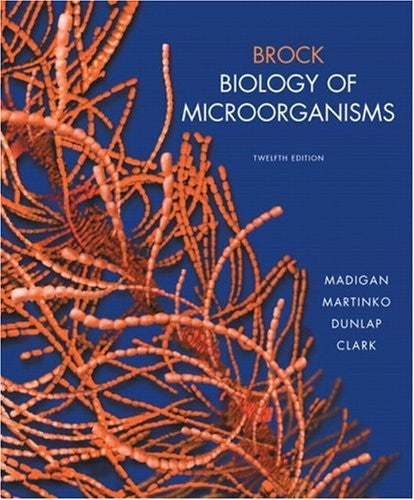 Brock Biology of Microorganisms by Michael T Madigan
