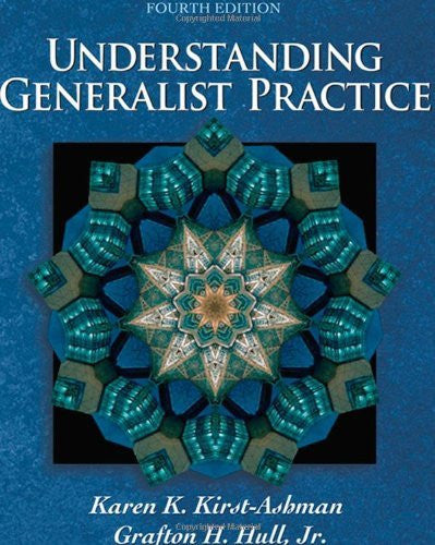 Understanding Generalist Practice by Karen K Kirst-Ashman