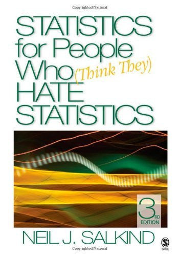 Statistics For People Who Think They Hate Statistics by Neil J Salkind