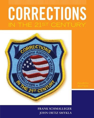 Corrections In The 21st Century by Frank Schmalleger