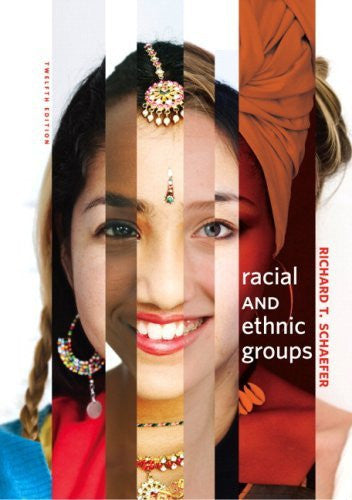 Racial And Ethnic Groups by Richard T Schaefer