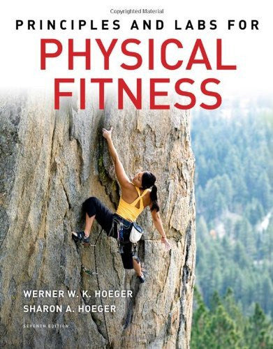 Principles And Labs For Physical Fitness by Wener WK Hoeger