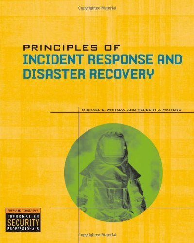 Principles of Incident Response And Disaster Recovery by Whitman