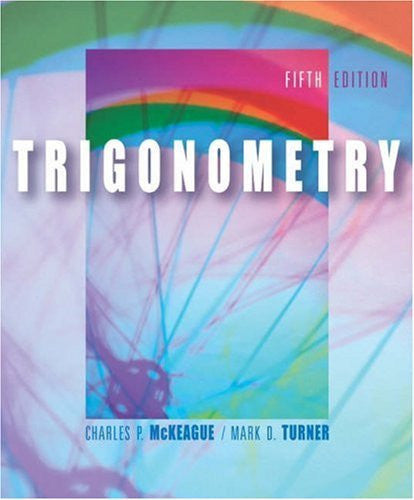 Trigonometry by Charles P McKeague