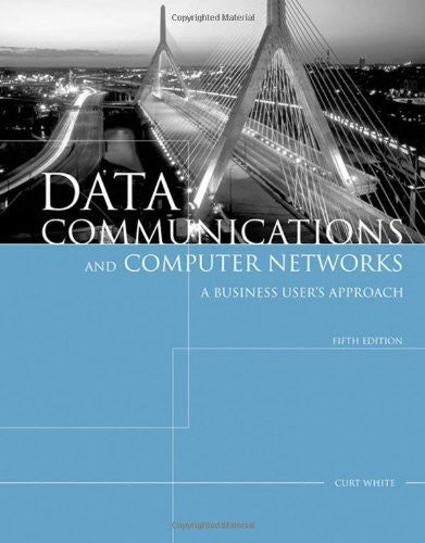 Data Communications And Computer Networks by Curt White