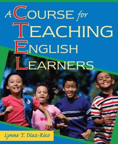 A Course For Teaching English Learners by Lynne T Diaz-Rico