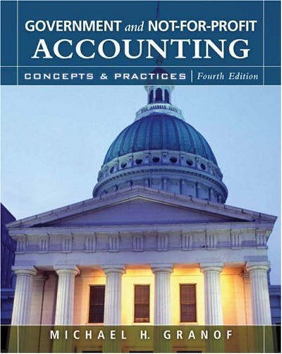 Government And Not-For-Profit Accounting by Michael H Granof / Granoff