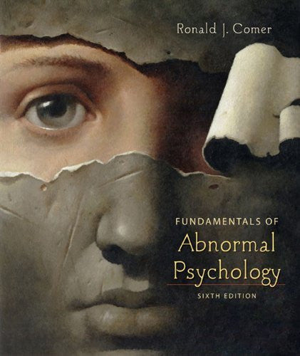 Fundamentals of Abnormal Psychology by Ronald J Comer