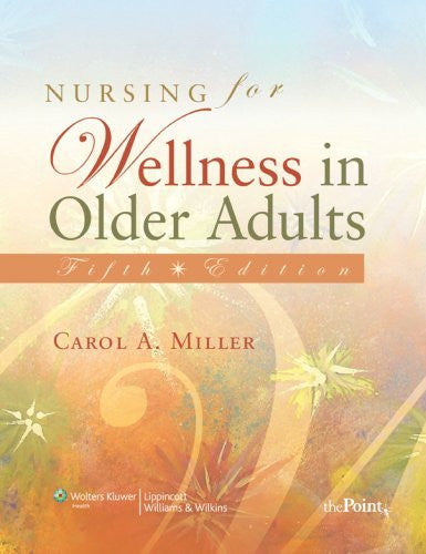 Nursing For Wellness In Older Adults by Carol A Miller