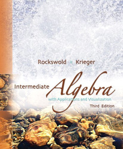 Intermediate Algebra With Applications And Visualization by Rockswold