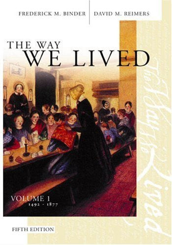 The  Way We Lived Volume 1 by Frederick Binder