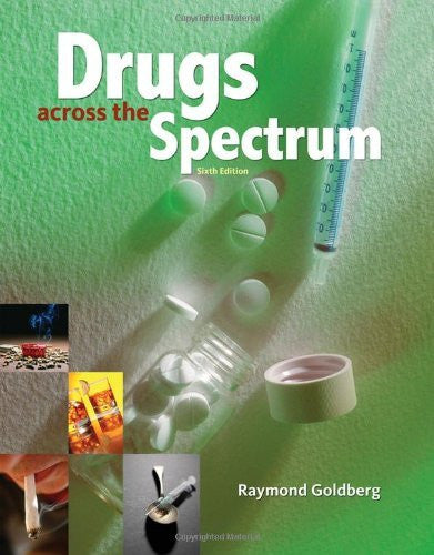 Drugs Across The Spectrum by Raymond Goldberg