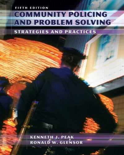 Community Policing And Problem Solving by Ken J Peak