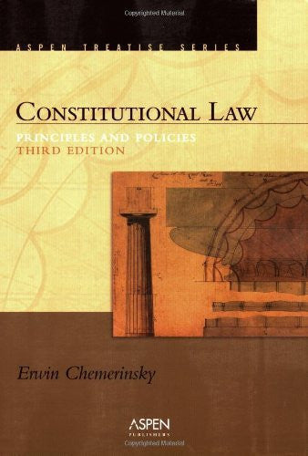 Constitutional Law Principles And Policies by Erwin Chemerinsky