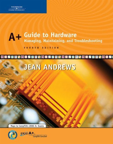 A+ Guide To Hardware by Jean Andrews