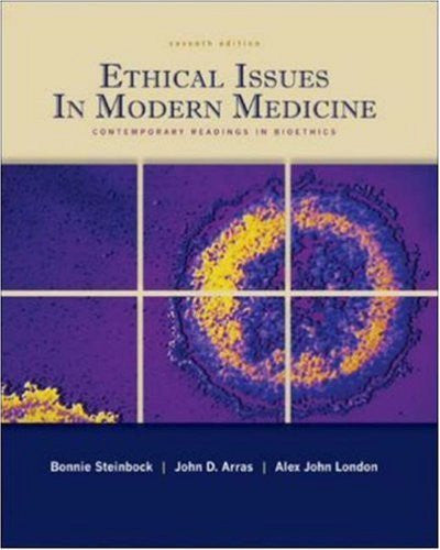 Ethical Issues In Modern Medicine by Bonnie Steinbock