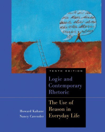 Logic And Contemporary Rhetoric by Howard Kahane / Cavender