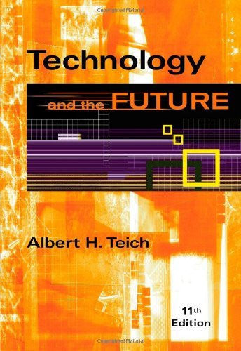 Technology And The Future by Albert H Teich