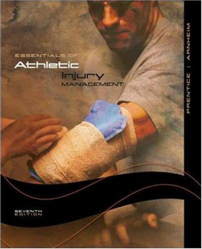 Essentials of Athletic Injury Management by William Prentice