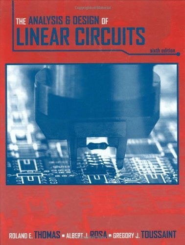 The Analysis And Design of Linear Circuits by Roland E Thomas