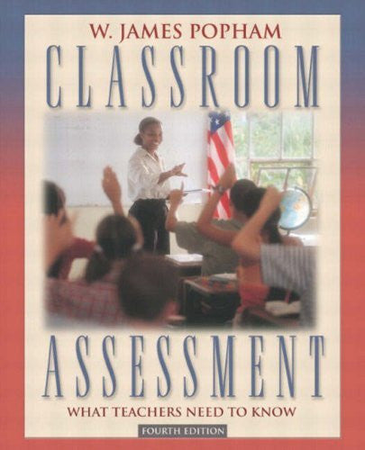 Classroom Assessment by W James Popham