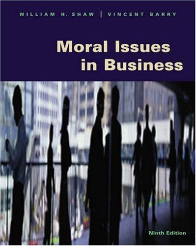 Moral Issues In Business by William H Shaw