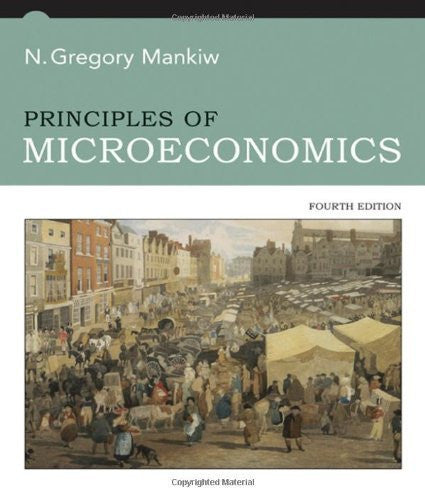 Principles of Microeconomics by N Gregory Mankiw