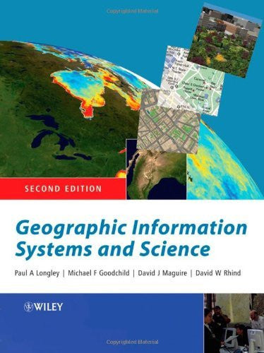 Geographic Information Systems And Science by Paul A Longley
