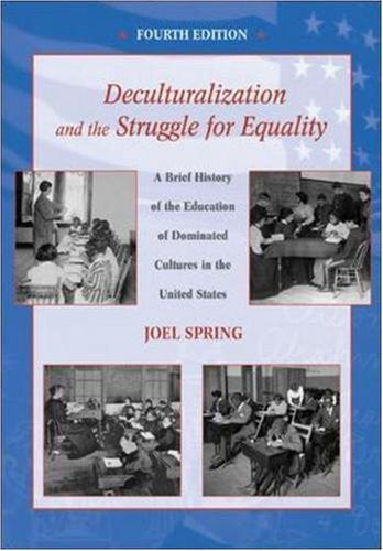Deculturalization And The Struggle For Equality by Joel Spring