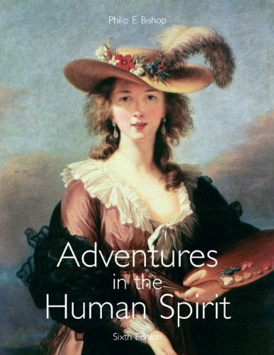Adventures In The Human Spirit by Philip E Bishop