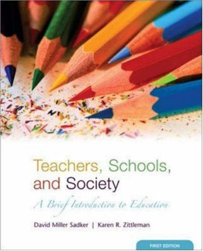 Teachers Schools And Society A Brief Introduction To Education by David M Sadker