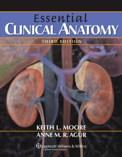 Essential Clinical Anatomy by Keith L Moore FIAC FRSM FAAA