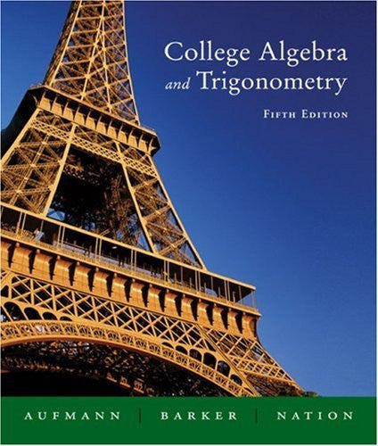 College Algebra And Trigonometry by Richard N Aufmann