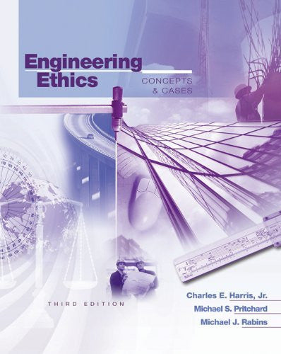 Engineering Ethics by Charles E Harris