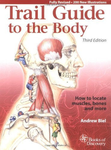 Trail Guide To The Body by Andrew R Biel