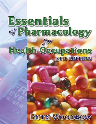 Essentials Of Pharmacology For Health Professions by Ruth Woodrow