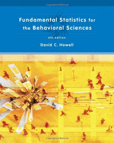 Fundamental Statistics For The Behavioral Sciences by David C Howell