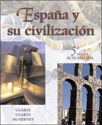 Espana Y Su Civilizacion by Francisco Ugarte