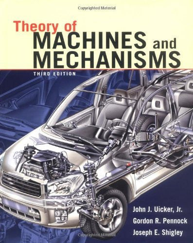 Theory of Machines And Mechanisms by John J Uicker