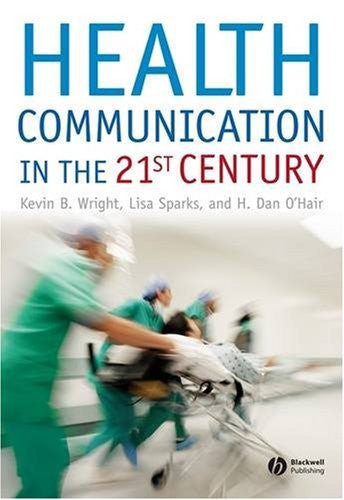 Health Communication In The 21st Century by Kevin Wright
