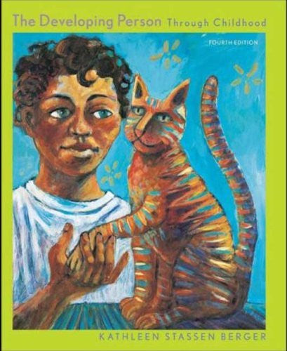 The Developing Person Through Childhood by Kathleen Stassen Berger