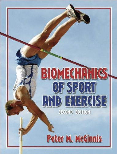 Biomechanics of Sport And Exercise by Peter McGinnis