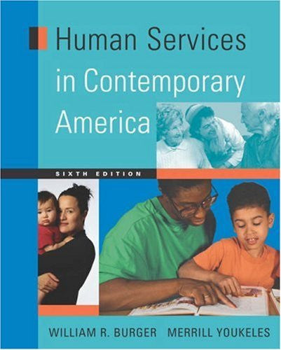 Human Services In Contemporary America by William R Burger